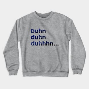 Did you hear that? Crewneck Sweatshirt